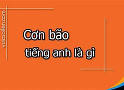 Bão Tiếng Anh Đọc Là Gì