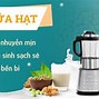 Cách Sử Dụng Máy Làm Sữa Hạt Trung Quốc