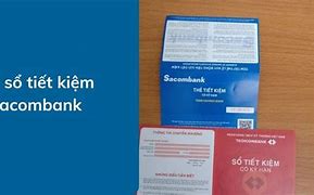 Mở Sổ Tiết Kiệm Cần Bao Nhiêu Tiền Sacombank